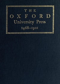 Some Account of the Oxford University Press, 1468-1921 by Oxford University Press