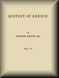 History of Greece, Volume 11 (of 12) by George Grote