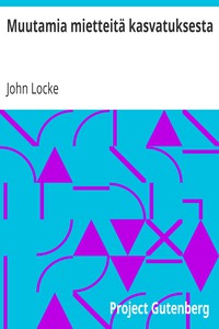 Muutamia mietteitä kasvatuksesta by John Locke