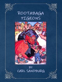 Rootabaga pigeons by Carl Sandburg