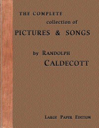 The Complete Collection of Pictures and Songs by Dobson, Evans, and Caldecott