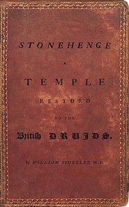 Stonehenge, a Temple Restor'd to the British Druids by William Stukeley