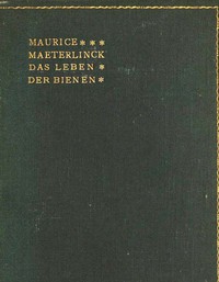 Das Leben der Bienen by Maurice Maeterlinck