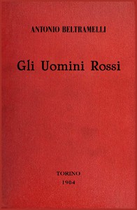 Gli Uomini Rossi: Romanzo by Antonio Beltramelli