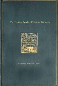 The Poetical Works of Thomas Traherne, 1636?-1674, from the original manuscripts