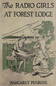 The Radio Girls at Forest Lodge; or, The Strange Hut in the Swamp by Penrose