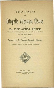 Tratado de Ortografía Valenciana Clásica by José Nebot Pérez