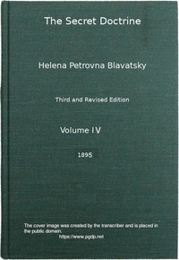 The Secret Doctrine, Vol. 4 of 4 by H. P. Blavatsky