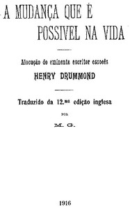 A mudança que é possivel na vida by Henry Drummond