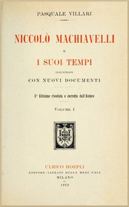 Niccolò Machiavelli e i suoi tempi, vol. I by Pasquale Villari