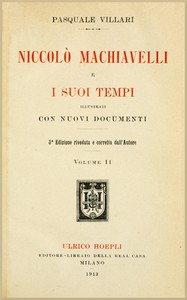 Niccolò Machiavelli e i suoi tempi, vol. II by Pasquale Villari