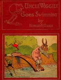 Uncle Wiggily Goes Swimming; Or, How the Frog Boys Surprised the Fox by Garis