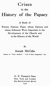 Crises in the History of the Papacy by Joseph McCabe