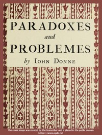 Paradoxes and Problemes by John Donne