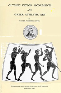 Olympic Victor Monuments and Greek Athletic Art by Walter Woodburn Hyde