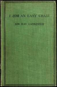 From an Easy Chair by Sir E. Ray Lankester