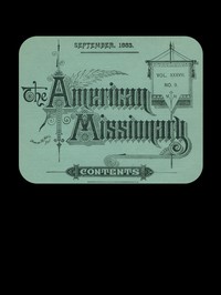 The American Missionary — Volume 37, No. 9, September, 1883 by Various