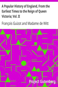 A Popular History of England, From the Earliest Times to the Reign of Queen