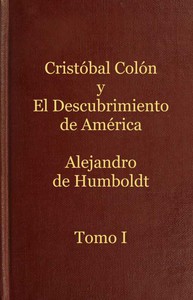 Cristóbal Colón y el descubrimiento de América, Tomo 1 by Alexander von Humboldt