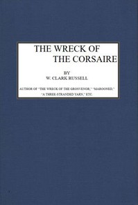 The Wreck of the Corsaire by William Clark Russell