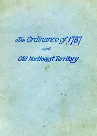 History of the Ordinance of 1787 and the Old Northwest Territory by Blazier et al.