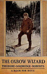 The Oxbow Wizard by Theodore Goodridge Roberts