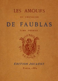 Les amours du chevalier de Faublas, tome 1/5 by Jean-Baptiste Louvet de Couvray