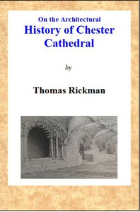 On the Architectural History of Chester Cathedral by Thomas Rickman