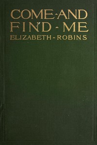 Come and Find Me by Elizabeth Robins