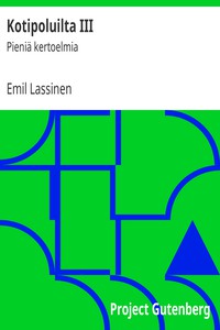Kotipoluilta III: Pieniä kertoelmia by Emil Lassinen
