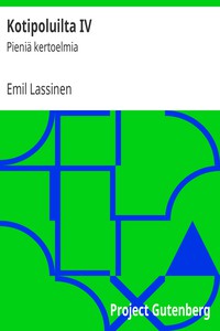 Kotipoluilta IV: Pieniä kertoelmia by Emil Lassinen