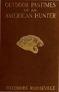 Outdoor pastimes of an American hunter by Theodore Roosevelt