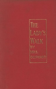 The Lady's Walk by Mrs. Oliphant