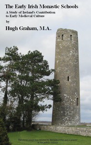 The Early Irish Monastic Schools by Hugh Graham