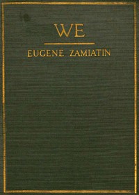 We by Evgenii Ivanovich Zamiatin