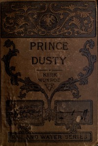 Prince Dusty: A Story of the Oil Regions by Kirk Munroe