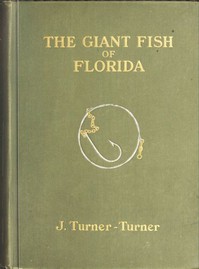 The Giant Fish of Florida by J. Turner-Turner