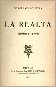 La realtà: dramma in 3 atti by Gerolamo Rovetta