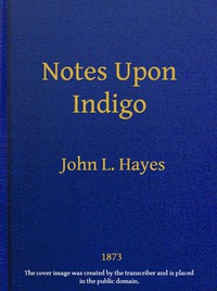 Notes Upon Indigo by John L. Hayes