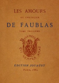 Les amours du chevalier de Faublas, tome 3/5 by Jean-Baptiste Louvet de Couvray