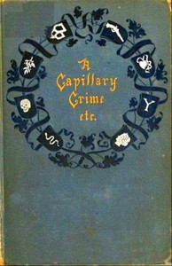 A Capillary Crime, and Other Stories by Francis Davis Millet