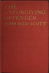 The Unforgiving Offender by John Reed Scott