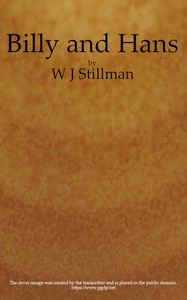 Billy and Hans, My Squirrel Friends: A True History by William James Stillman