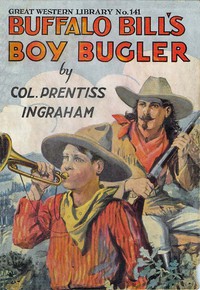 Buffalo Bill's Boy Bugler; Or, The Last of the Indian Ring by Prentiss Ingraham