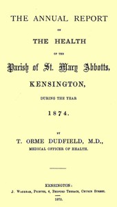 The Annual Report on the Health of the Parish of St. Mary Abbotts, Kensington,