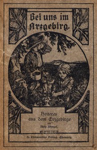 Bei uns im Arzgebirg': Heiteres aus dem Erzgebirge by Max Wenzel