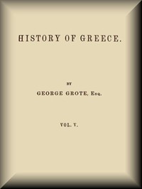 History of Greece, Volume 05 (of 12) by George Grote