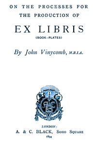 On the Processes for the Production of Ex Libris (Book-Plates) by John Vinycomb