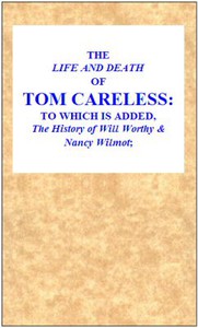 The Life and Death of Tom Careless by Anonymous