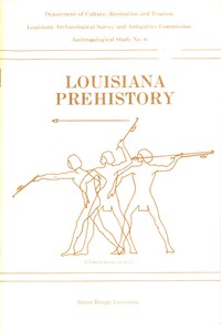 Louisiana Prehistory by Nancy W. Hawkins and Robert W. Neuman